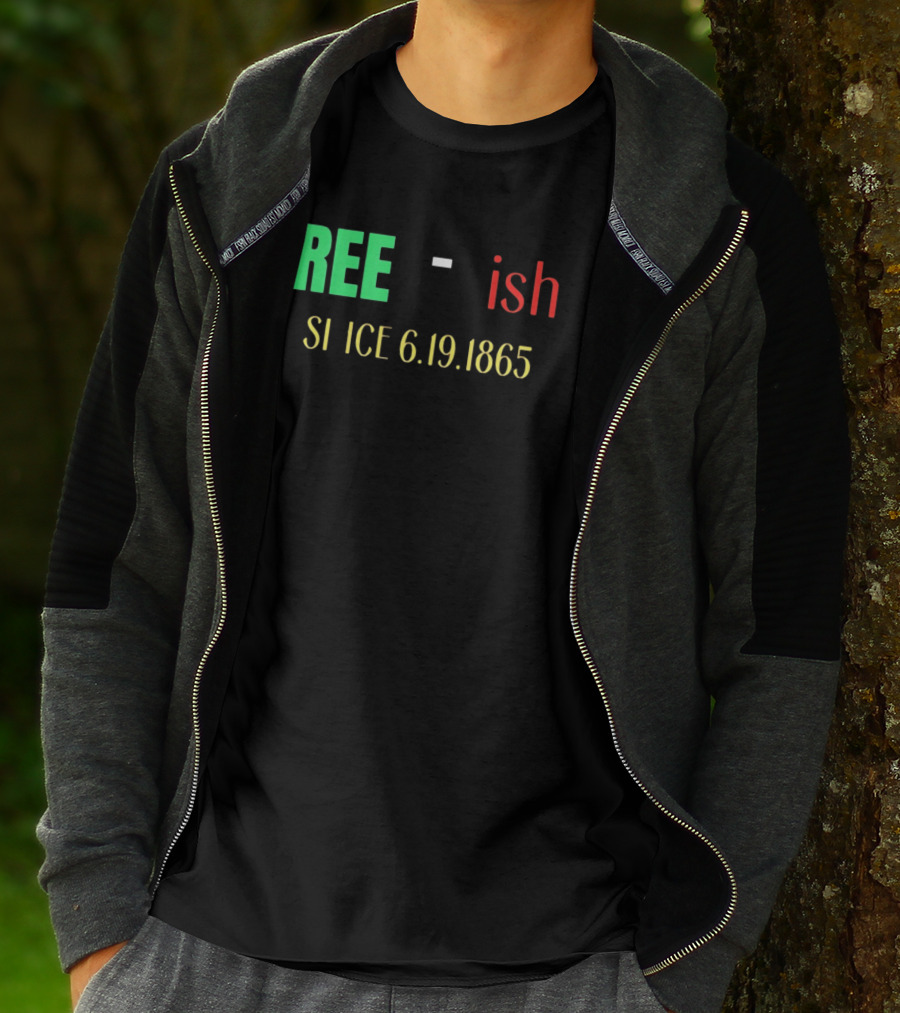 Free Ish Since 6.19.1865 T-Shirt