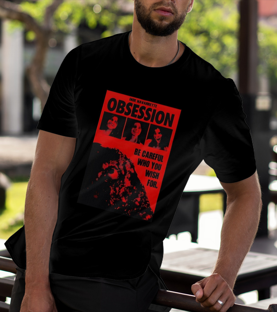 Indie Navarrette Obsession Be Careful Who You Wish For Horror Movie T-Shirt