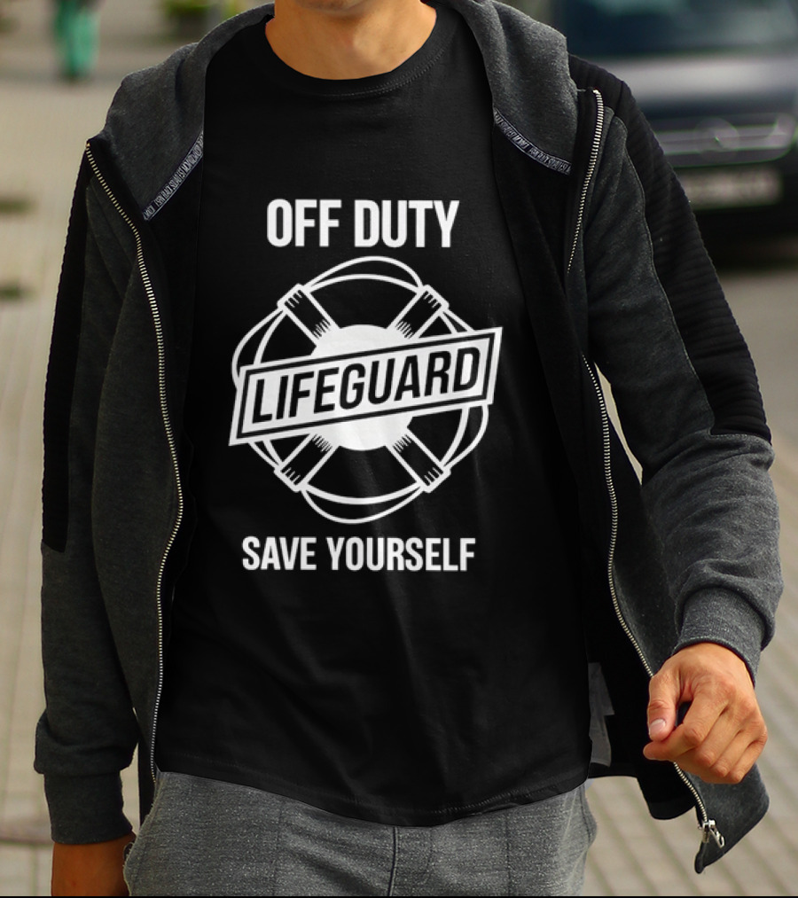 Off Duty Lifeguard Save Yourself Beach Safety T-Shirt