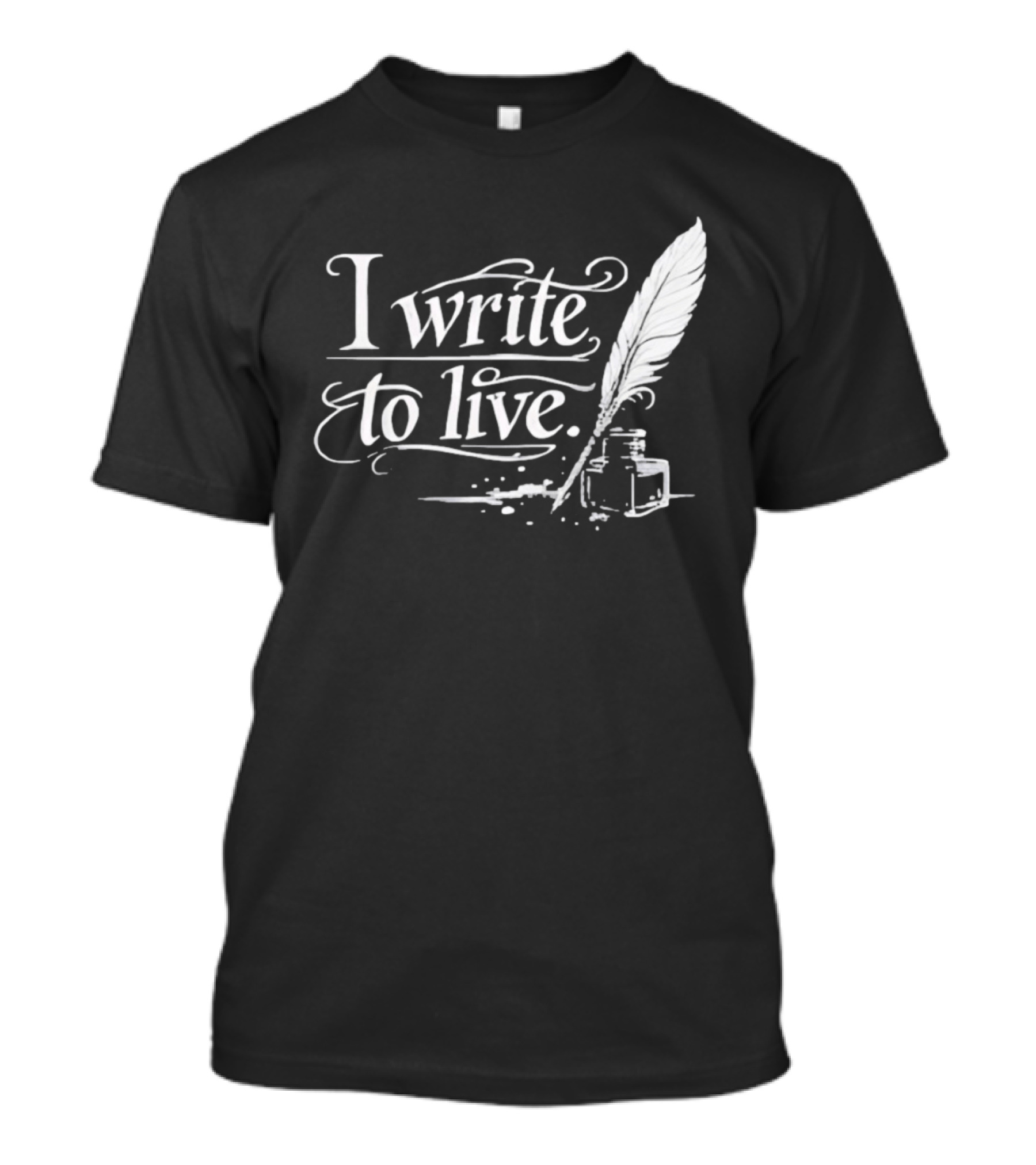 I Write To Live Quill And Inkwell Writer T-Shirt