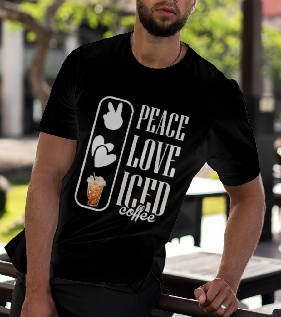 Peace Love Iced Coffee Caffeine T-Shirt