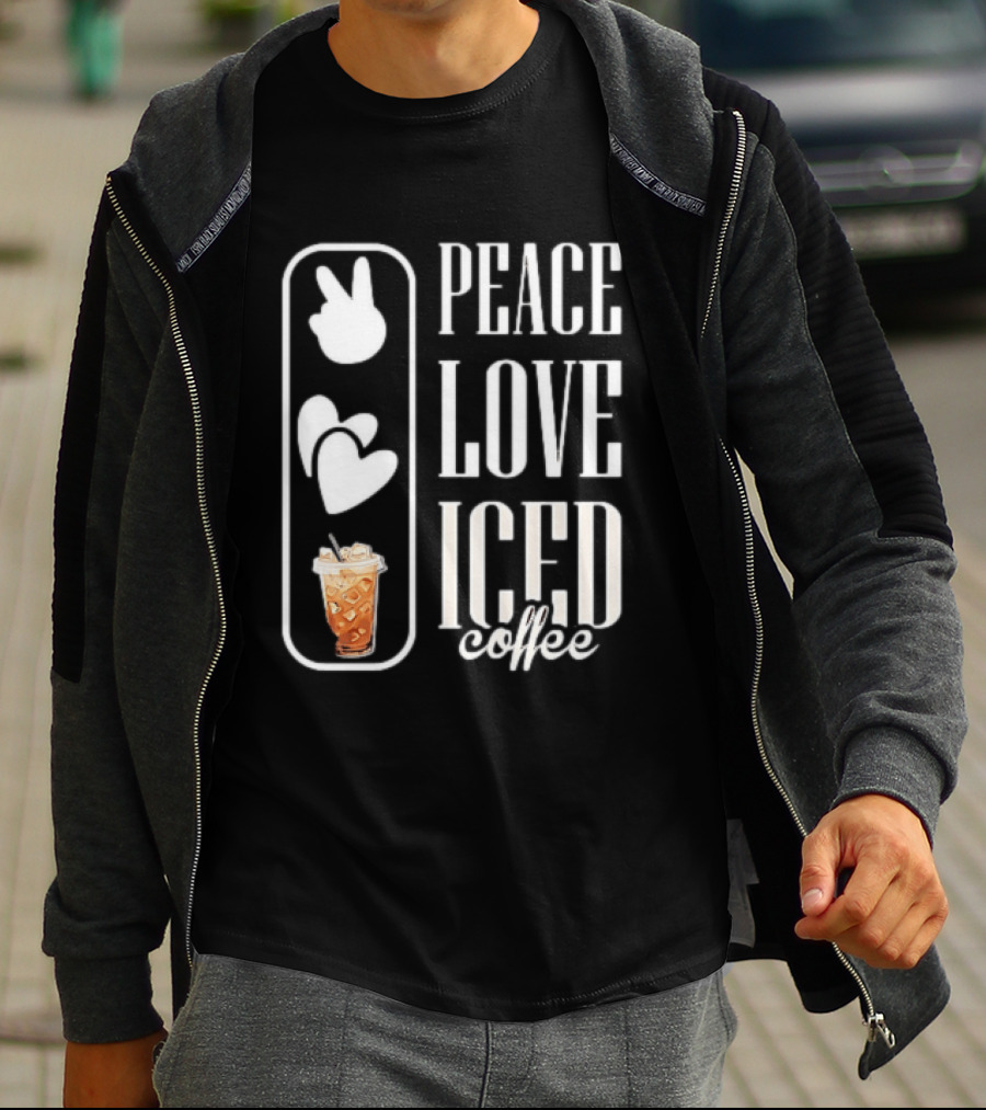 Peace Love Iced Coffee Caffeine T-Shirt