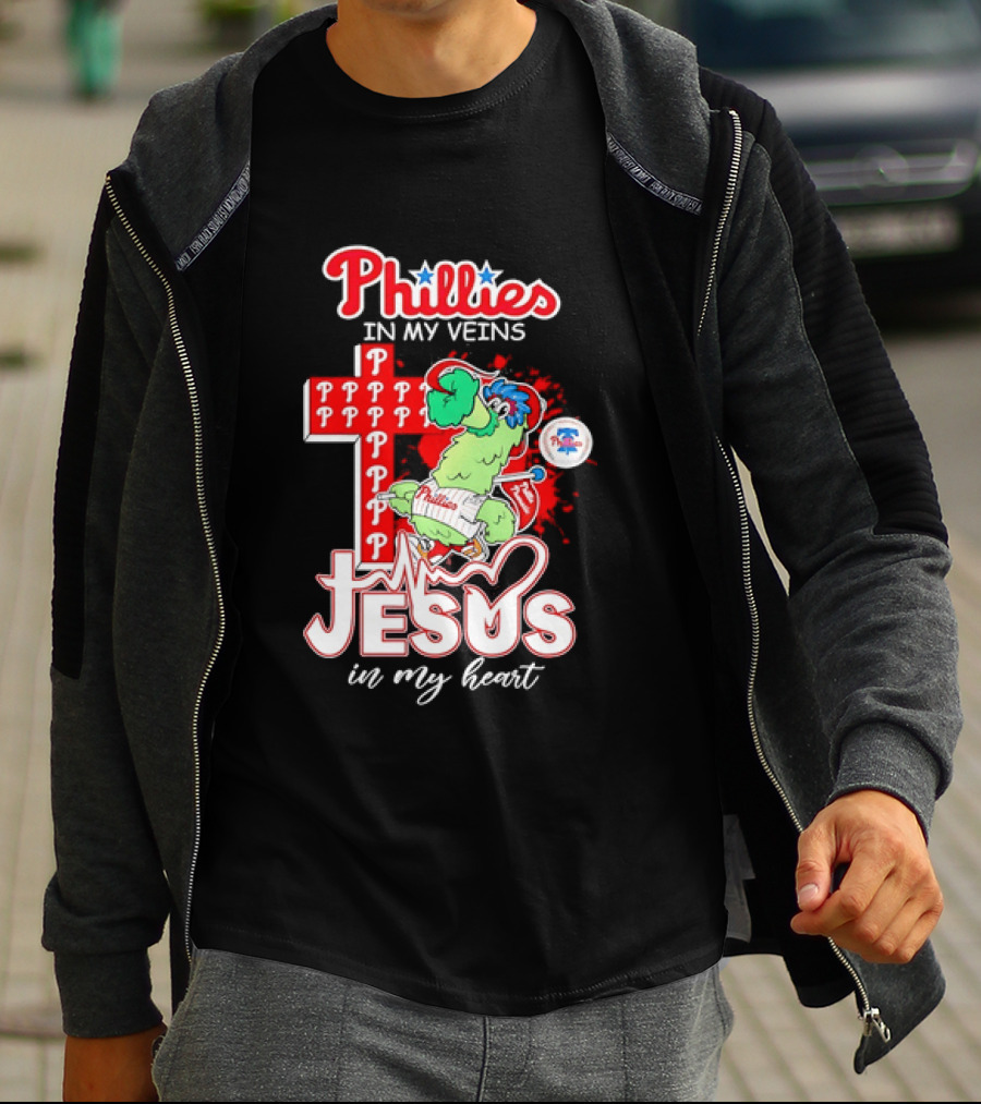 Phillies In My Veins Jesus In My Heart Faith Runs Through T-Shirt