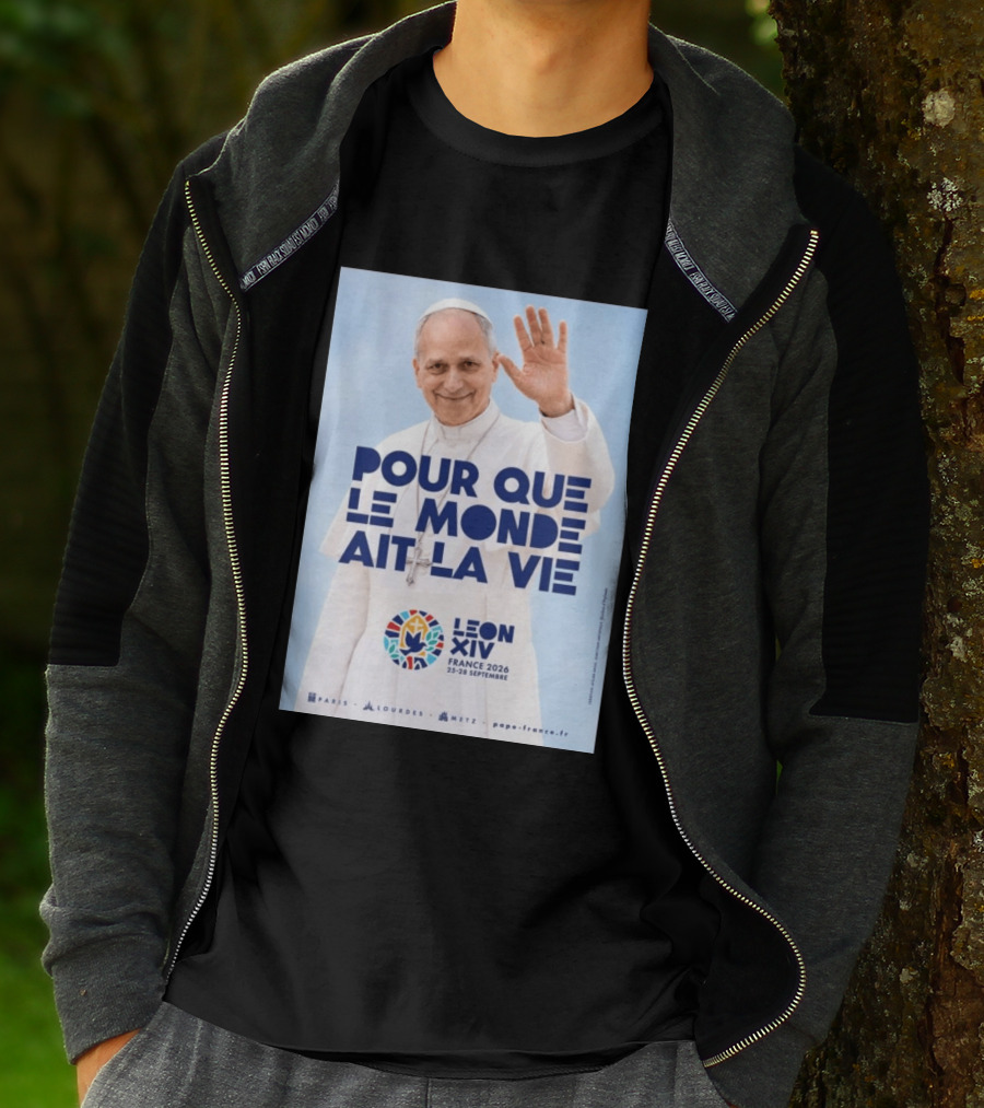 Pope Leo XIV France 2026 Pour Que Le Monde Ait La Vie Paris Lourdes Metz September 25 28 T-Shirt
