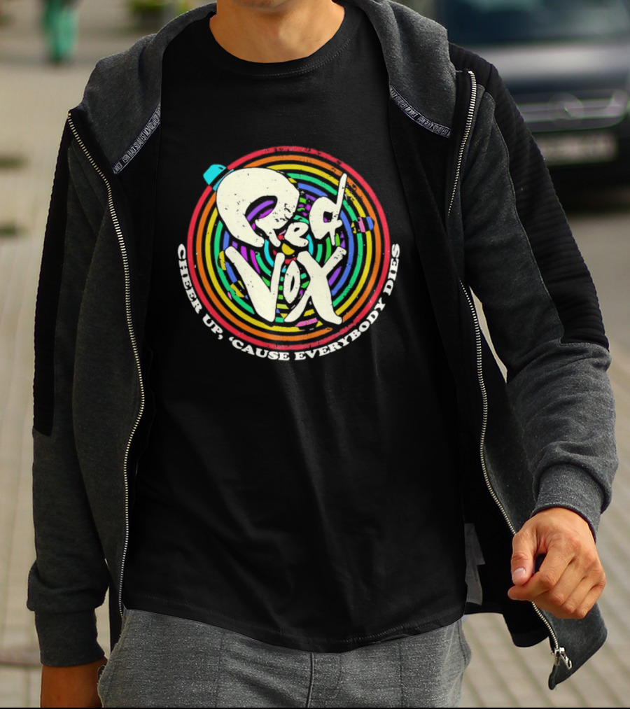 Red Vox Cheer Up 'Cause Everybody Dies Rainbow Circle T-Shirt