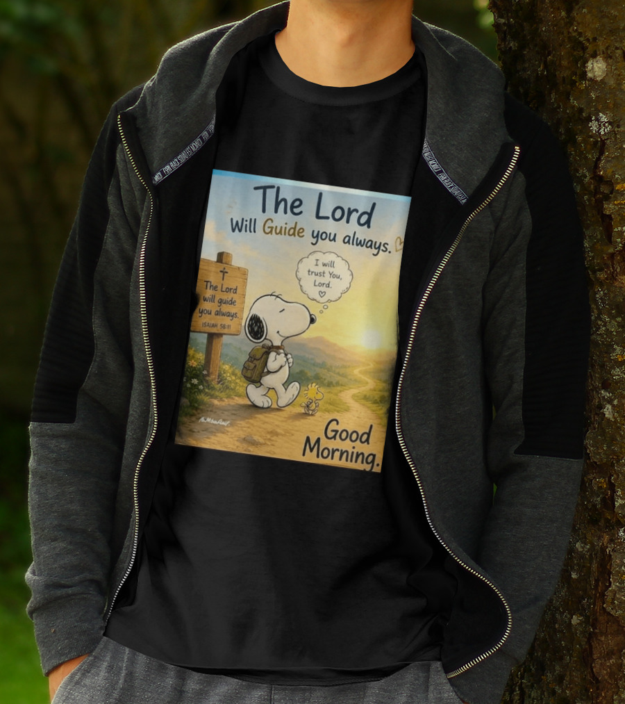 Snoopy The Lord Will Guide You Always Isaiah 58:11 Good Morning I Will Trust You Lord T-Shirt