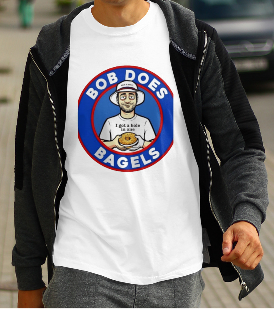 Bob Does Bagels I Got A Hole In One Have A Bagel T-Shirt