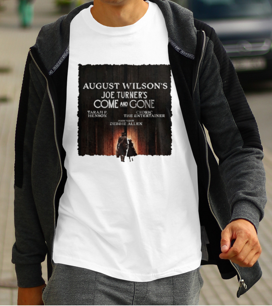 August Wilson's Joe Turner's Come And Gone Taraji P. Henson Cedric The Entertainer Directed By Debbie Allen T-Shirt