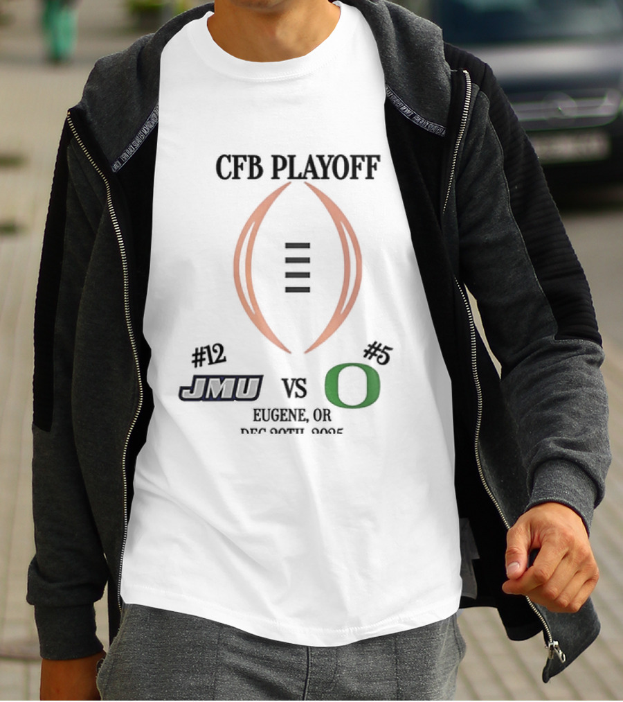 CFB Playoff 2025 Round 1 JMU Dukes Vs Oregon Ducks Eugene OR December 2025 T-Shirt