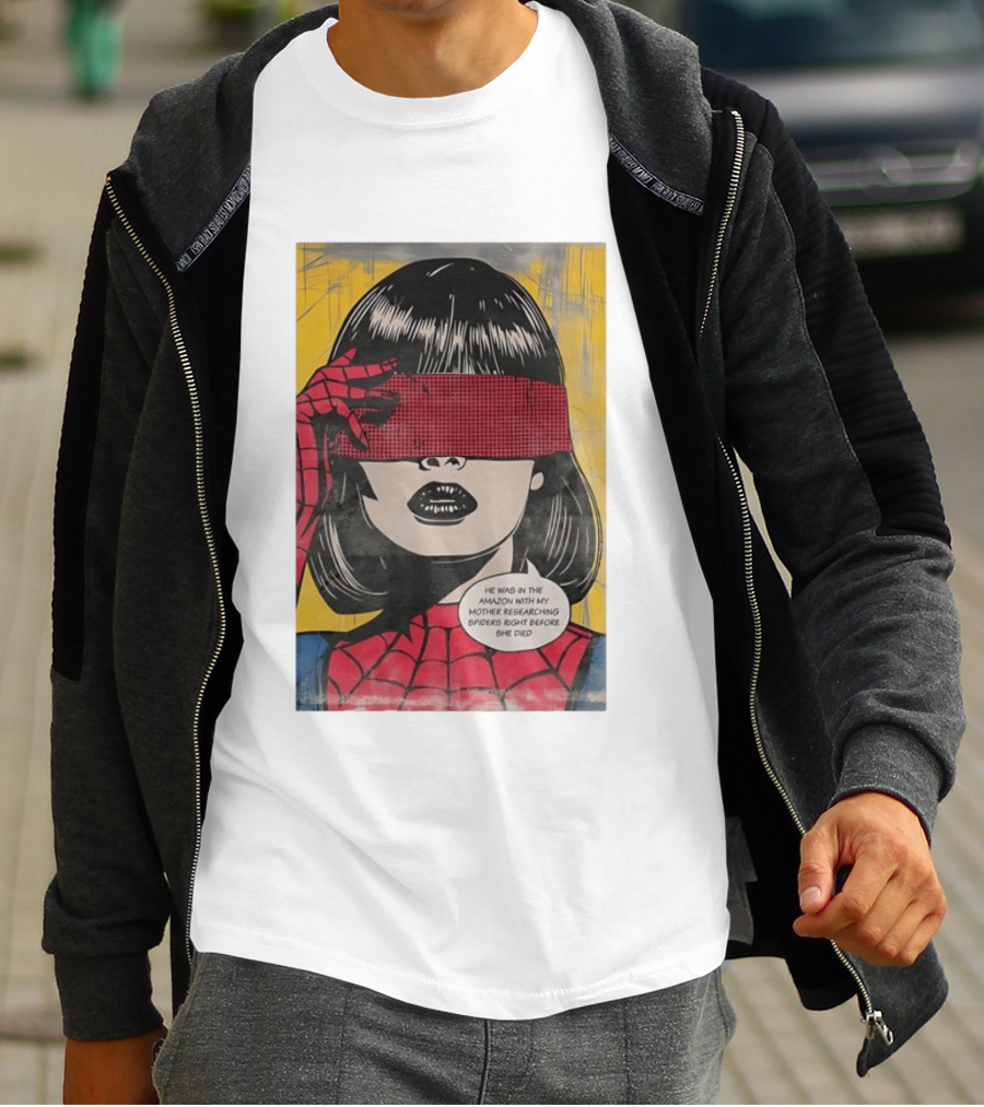 Madame Web He Was In The Amazon With My Mother Researching Spiders Right Before She Died T-Shirt