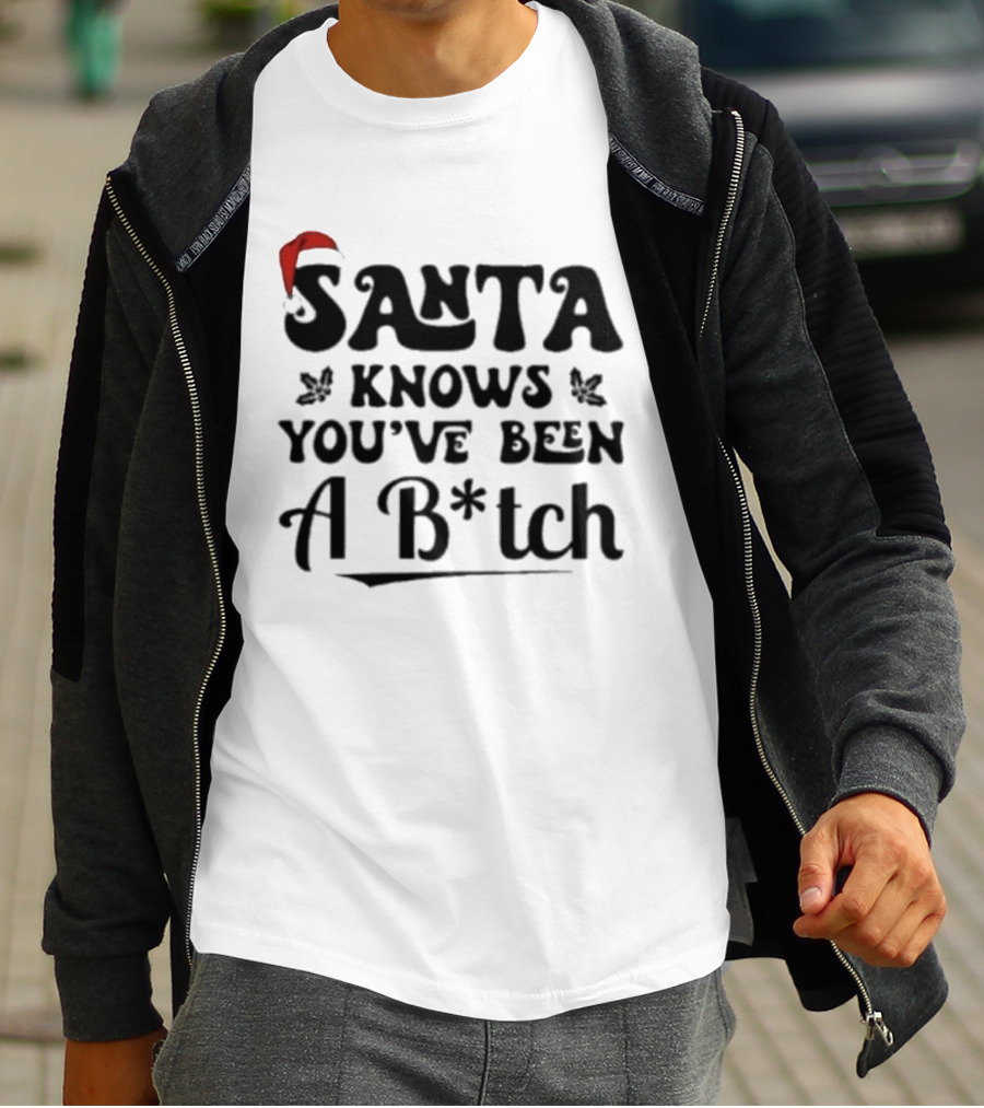 Santa Knows You've Been A B*tch Red Hat Holiday Humor T-Shirt