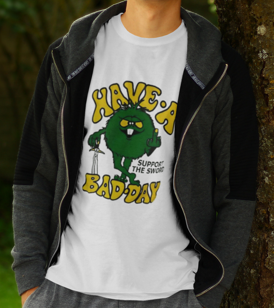 Have A Bad Day Support The Sword Furry Creature Middle Finger T-Shirt