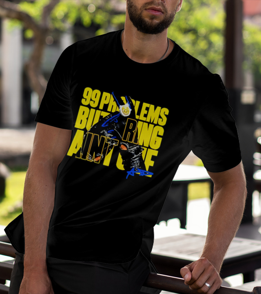 Anthony Davis 99 Problems But A Ring Aint One AD T-Shirt