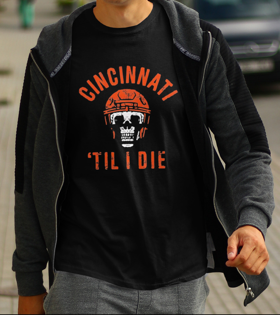 Cincinnati Til I Die Football Skull Helmet T-Shirt