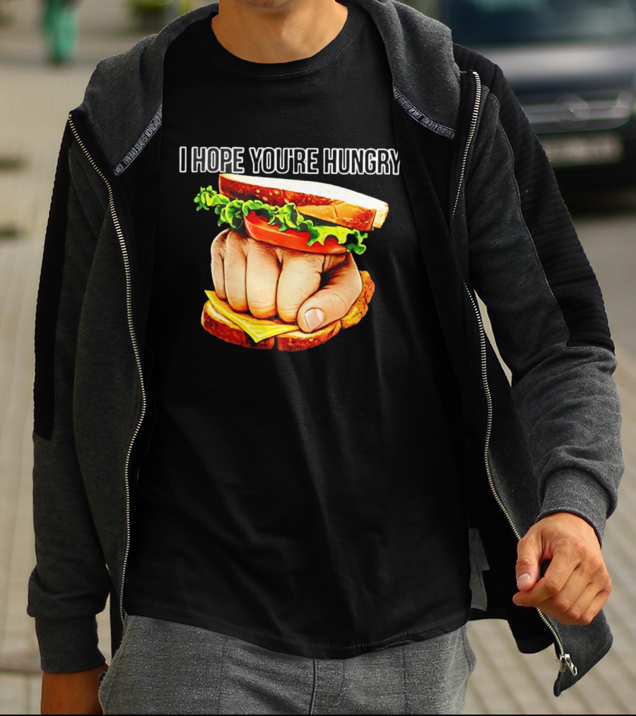 I Hope You're Hungry Knuckle Sandwich Meme T-Shirt