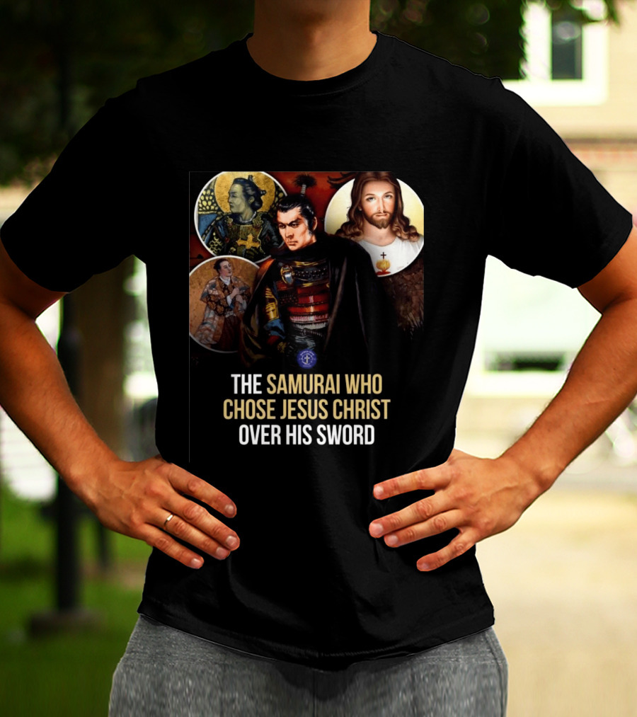 The Samurai Who Chose Jesus Christ Over His Sword Historical Christian Conversion T-Shirt