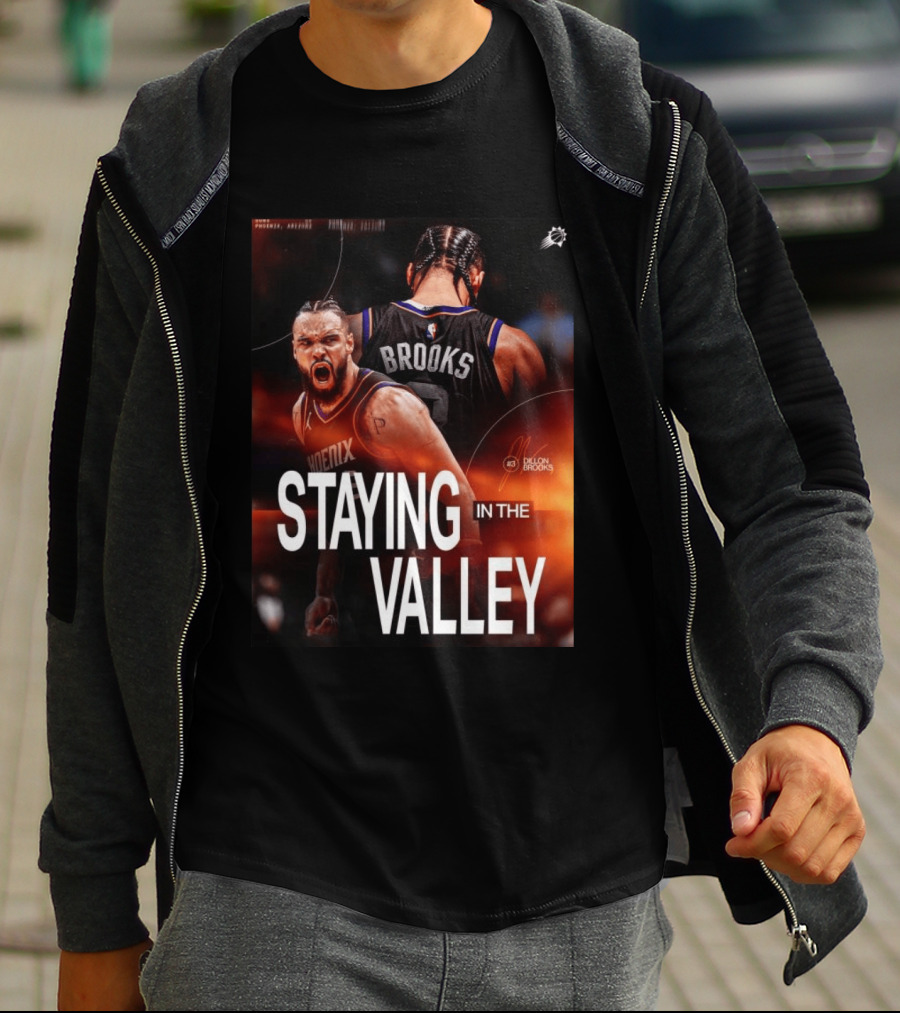 Phoenix Basketball Dillon Brooks Staying In The Valley T-Shirt