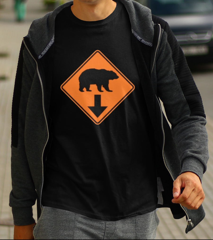 Original Bear The Fuck Down Traffic Sign Humor T-Shirt