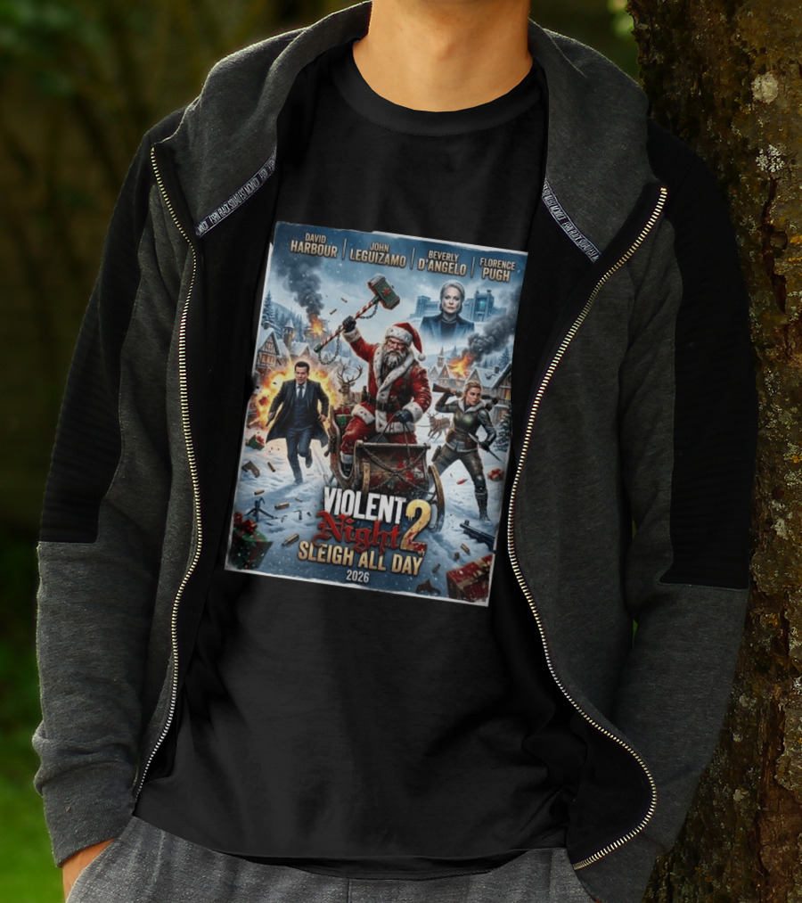 Violent Night 2 Sleigh All Day David Harbour John Leguizamo Beverly D'Angelo Florence Pugh 2026 Christmas T-Shirt