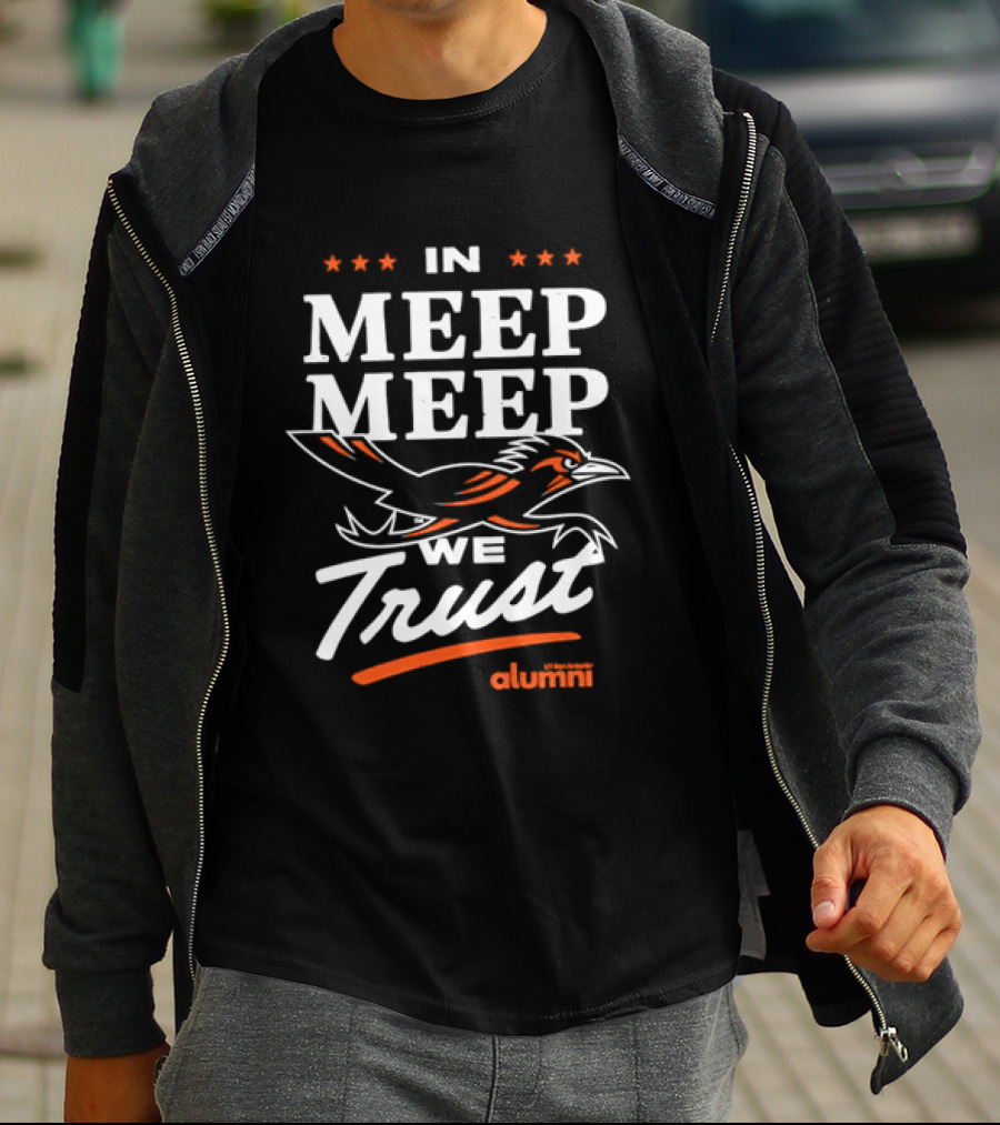 UT San Antonio Alumni In Meep Meep We Trust T-Shirt
