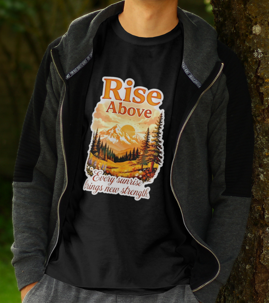 Rise Above Every Sunrise Brings New Strength Scenic Mountain Landscape T-Shirt
