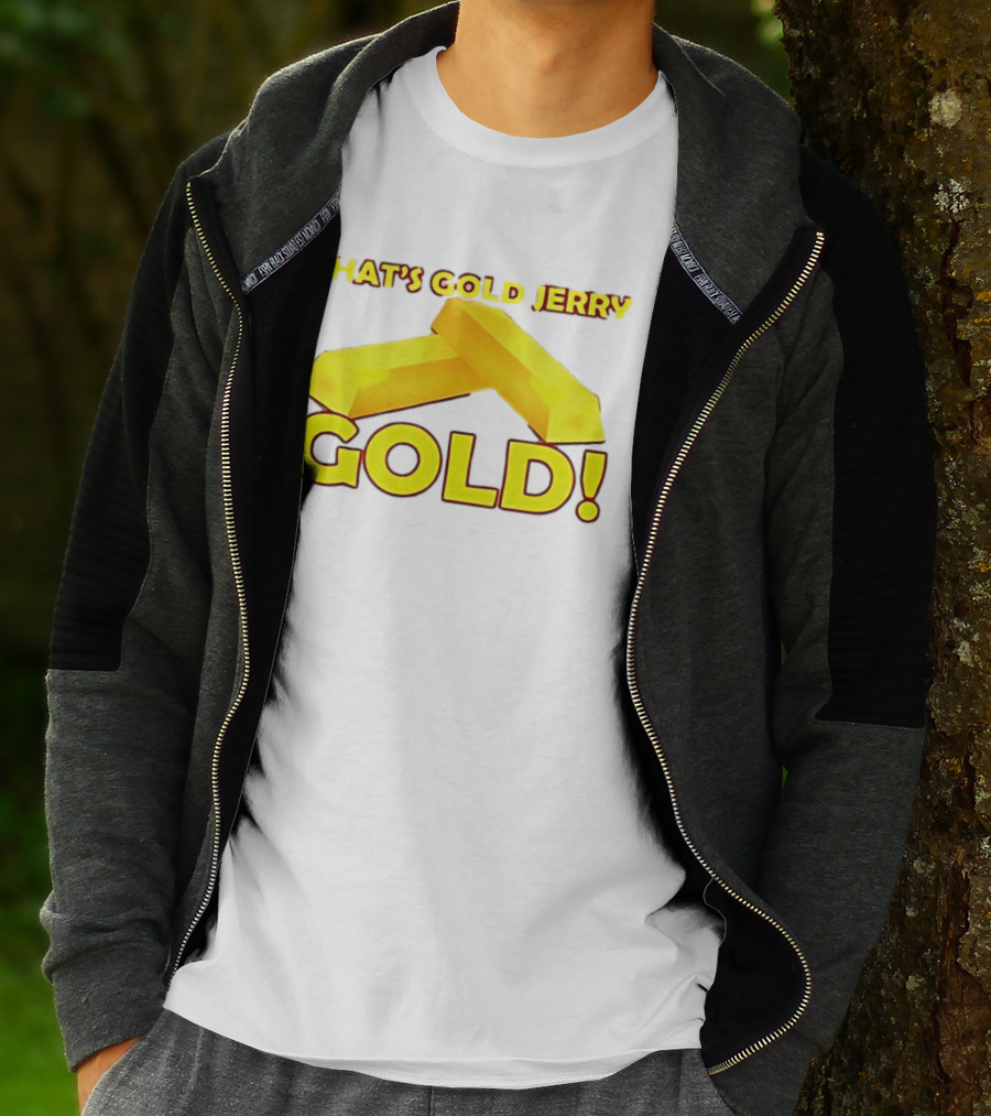 That's Gold Jerry Gold Bars T-Shirt