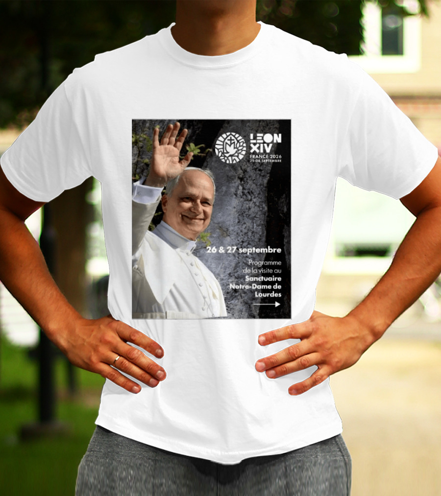LEON XIV France 2026 Sanctuaire Notre Dame De Lourdes 25 28 Septembre Programme De Visite 26 & 27 Septembre T-Shirt
