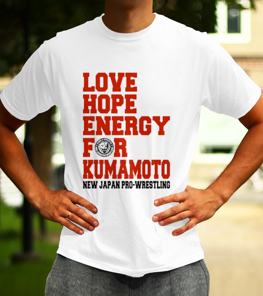 Love Hope Energy For Kumamoto New Japan Pro Wrestling T-Shirt