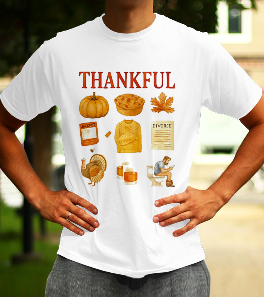 Thankful Pumpkin Turkey Pie Divorce Jackpot Sweater Toilet Autumn T-Shirt