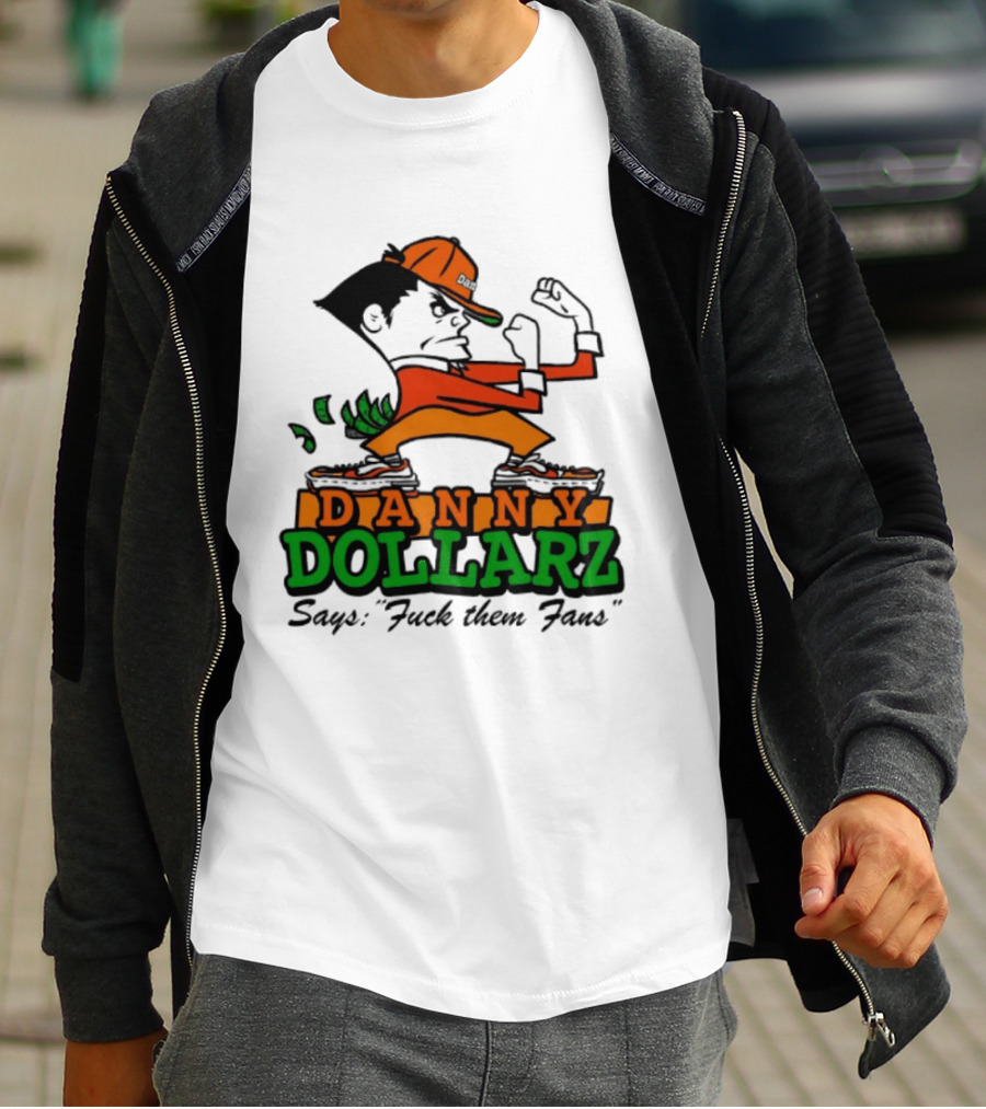 Danny Dollarz Says Fuck Them Fans 2025 Trend Hacksaw Gaming T-Shirt