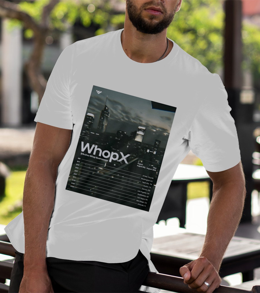 WhopX August Tour S1k Mo Whop Businesses Jersey Washington Nashville Austin Denver 2023 Dates T-Shirt