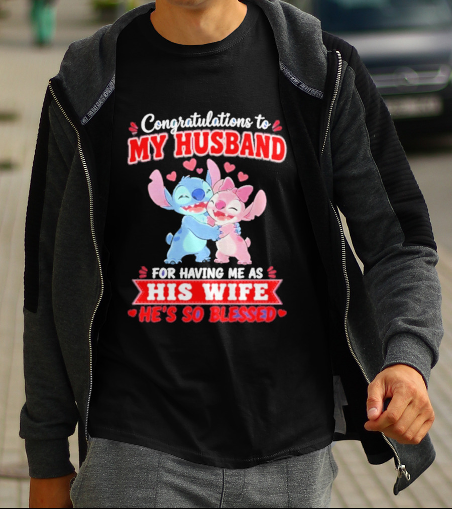 Congratulations To My Husband For Having Me As His Wife He's So Blessed Stitch And Angel Hugging With Hearts T-Shirt