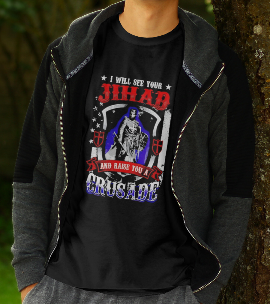 I Will See Your Jihad And Raise You A Crusade Knight Shield Banner T-Shirt