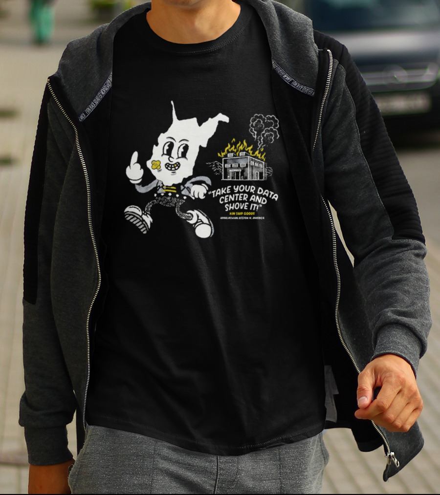 West Virginia Take Your Data Center And Shove It Raising Middle Finger Exploding Factory T-Shirt
