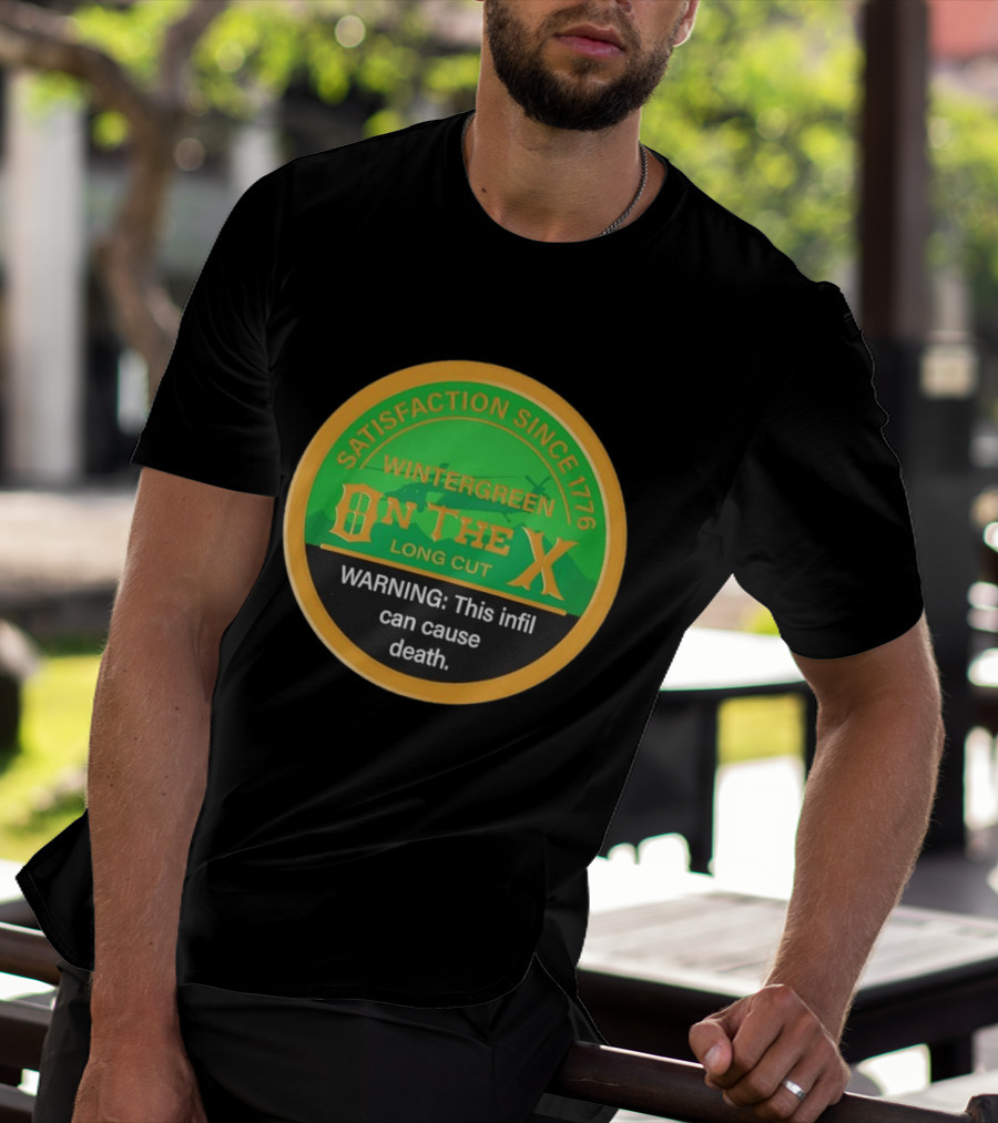 Wintergreen On The X Satisfaction Since 1776 Warning This Infil Can Cause Death T-Shirt