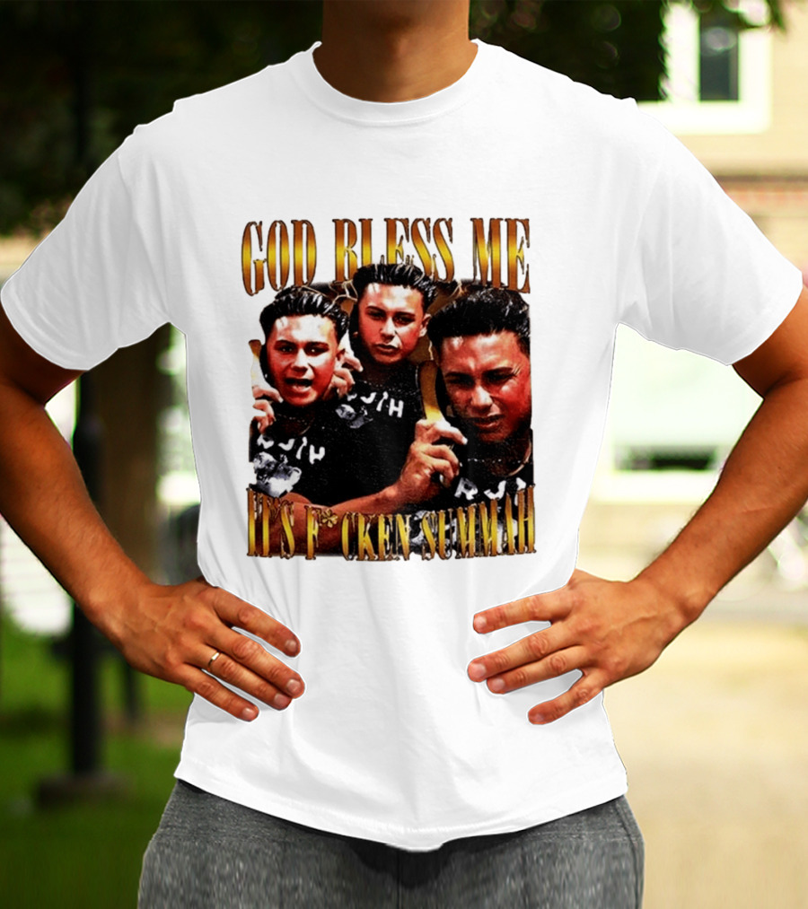 God Bless Me It's F*cken Summah Reality Television T-Shirt