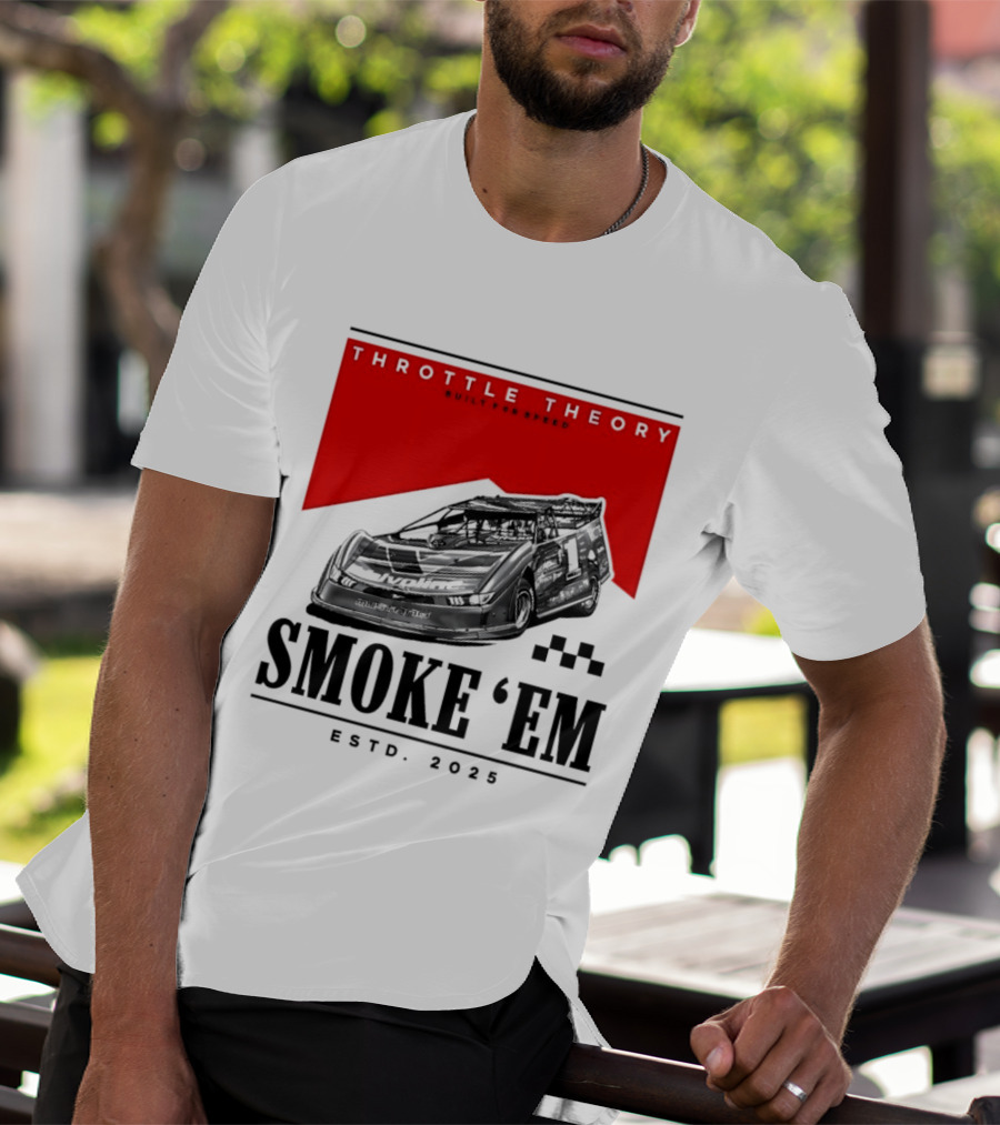 Throttle Theory Built For Speed Smoke 'Em Estd. 2023 T-Shirt