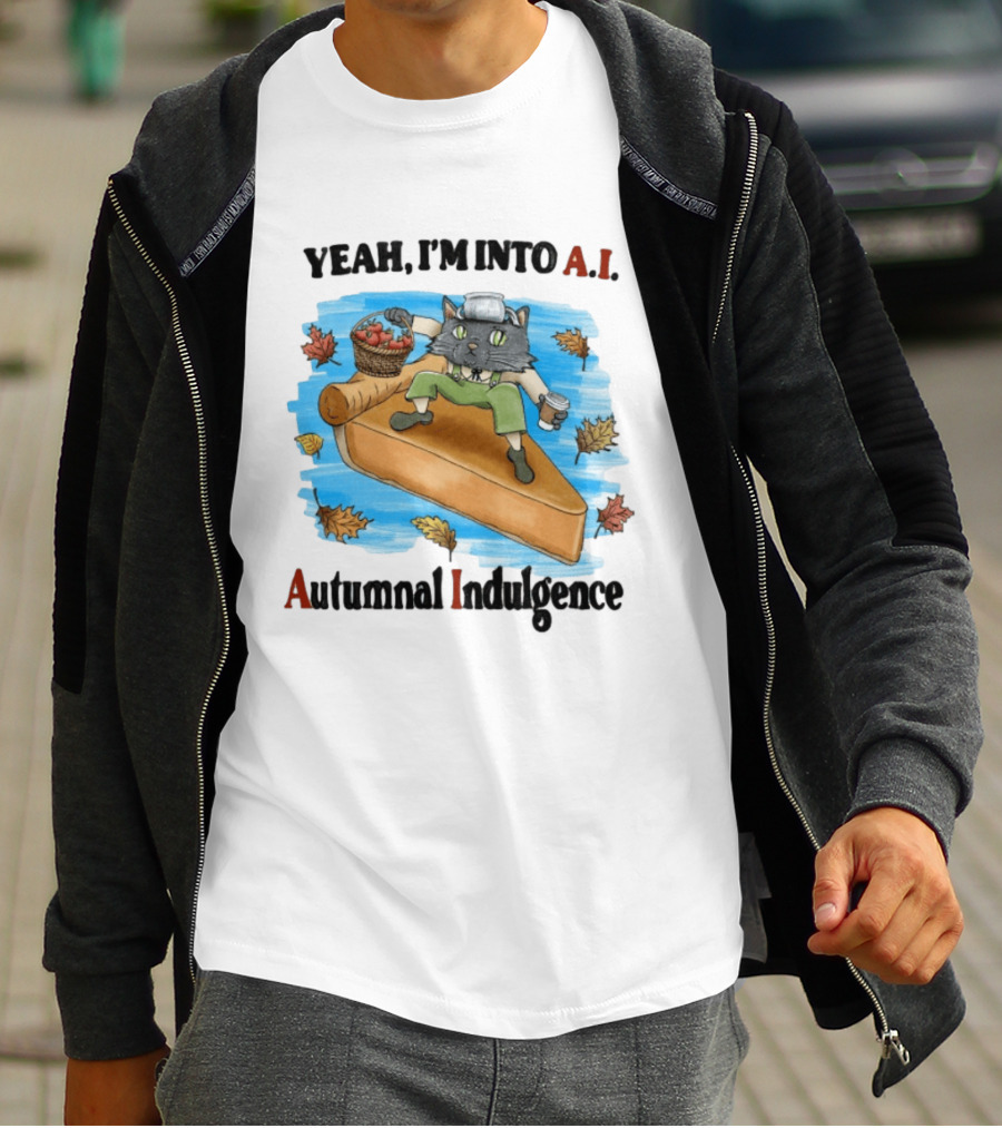 Yeah I'm Into AI Autumnal Indulgence Cat With Pie And Apples T-Shirt