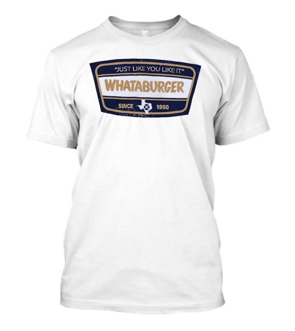 Whataburger Just Like You Like It Since 1950 Texas T-Shirt