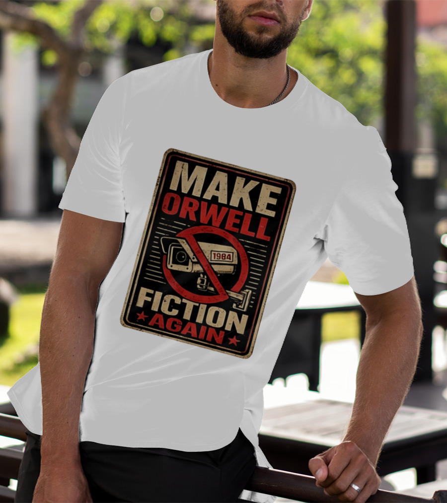Make Orwell Fiction Again 1984 Surveillance Camera Distressed T-Shirt