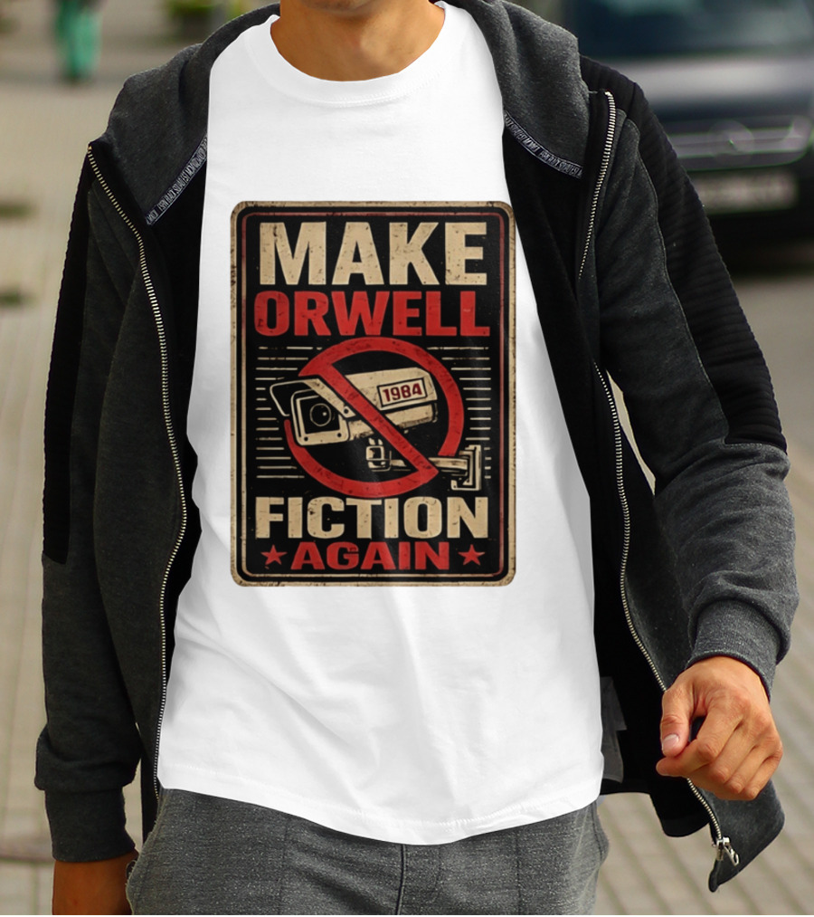 Make Orwell Fiction Again 1984 Surveillance Camera Distressed T-Shirt