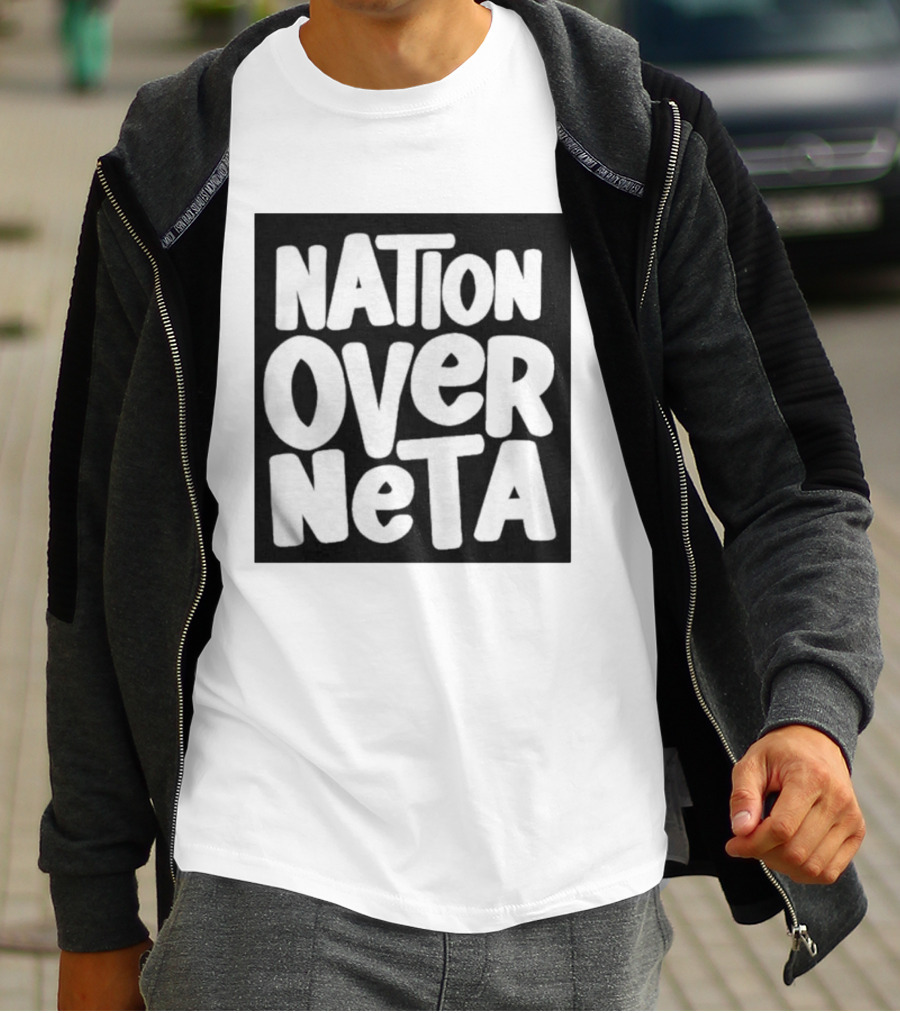 Nation Over Neta Politics Nationalism Prioritizing Country Above Leaders T-Shirt