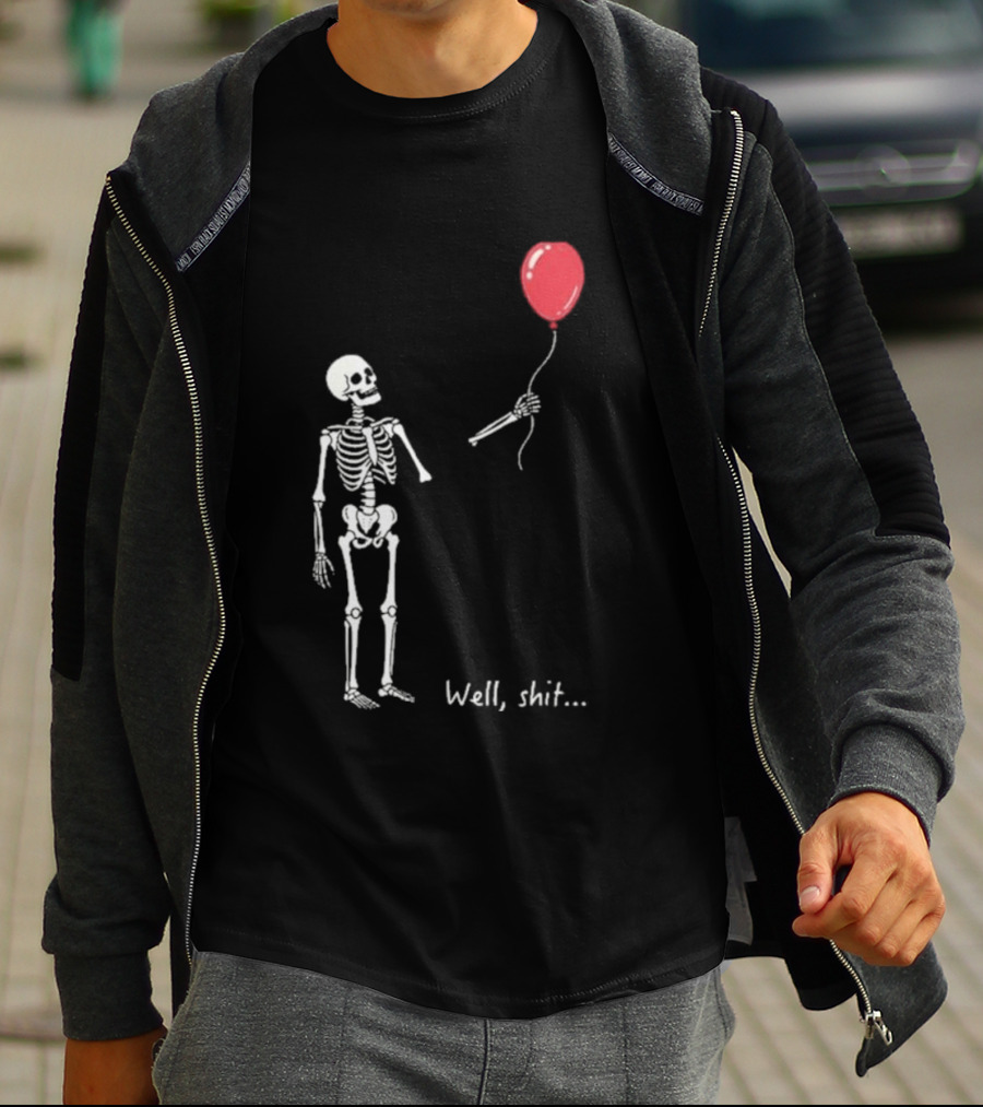 Skeleton Well Shit Balloon Moment T-Shirt