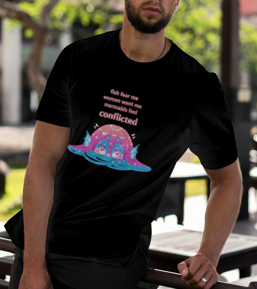 Fish Fear Me Women Want Me Mermaids Feel Conflicted Kawaii Mermaid Peekaboo T-Shirt