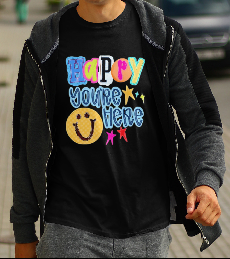 Happy You're Here Smiley Face Positive Vibes Colorful Stars T-Shirt