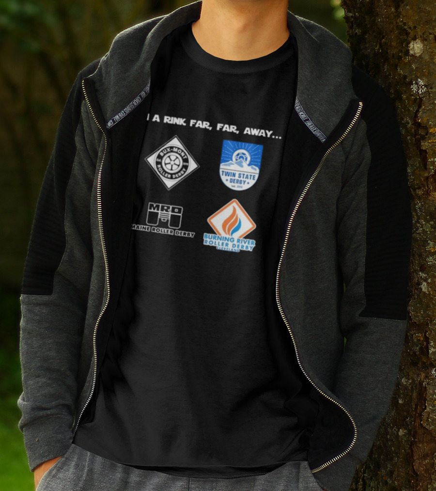 In A Rink Far Far Away Twin State Derby Maine Roller Derby Burning River Roller Derby T-Shirt