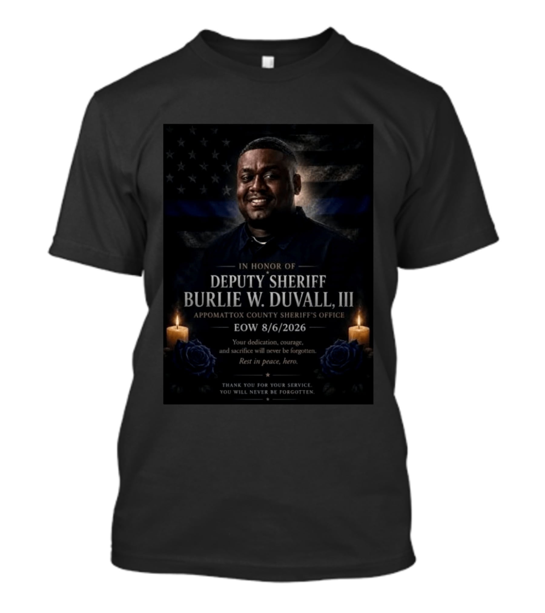 Honoring Deputy Sheriff Burlie W. Duvall III EOW 8.6.2026 Appomattox County Sheriff's Office T-Shirt