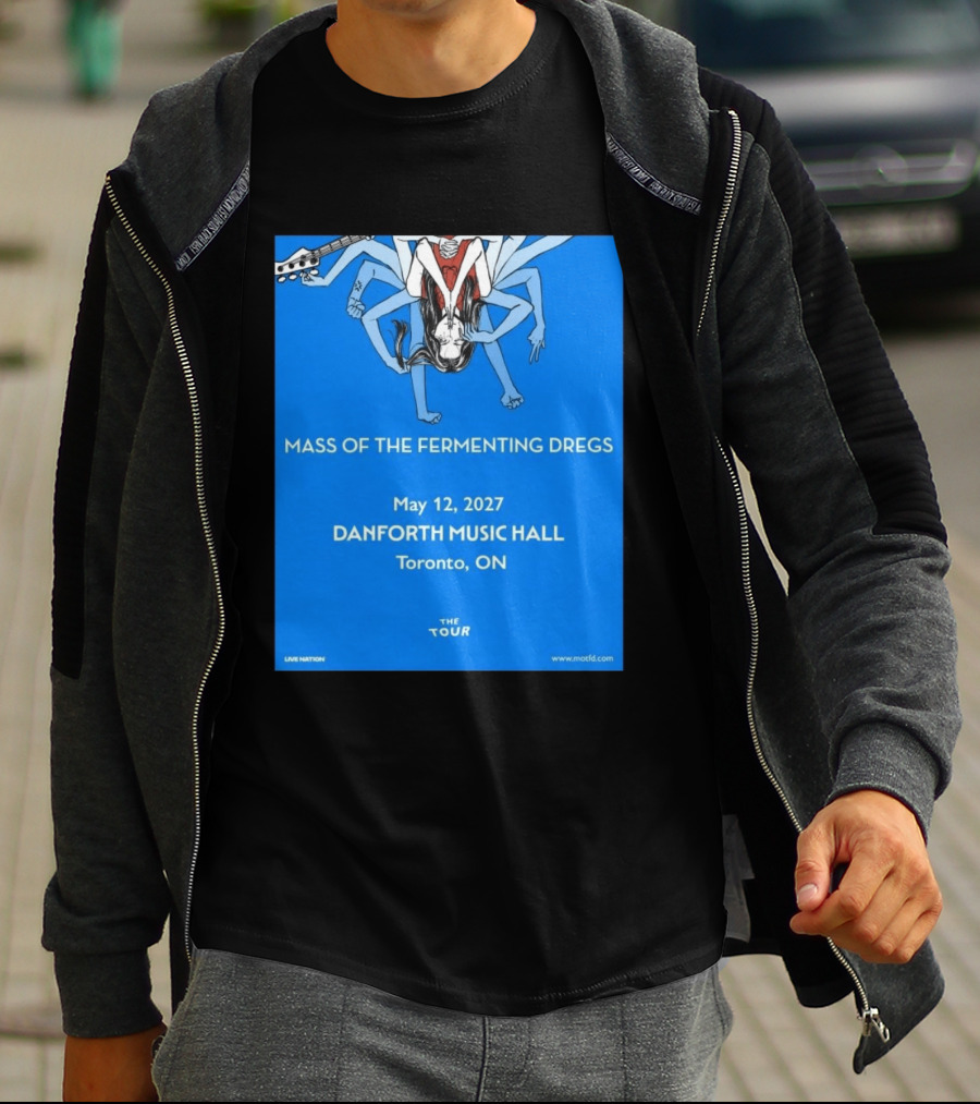 Mass Of The Fermenting Dregs Live At Danforth Music Hall Toronto May 12 2027 Concert T-Shirt