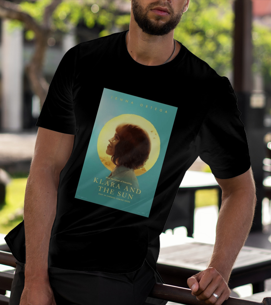Jenna Ortega Meet The Future Of Friendship Klara And The Sun Only In Cinemas Coming Soon T-Shirt