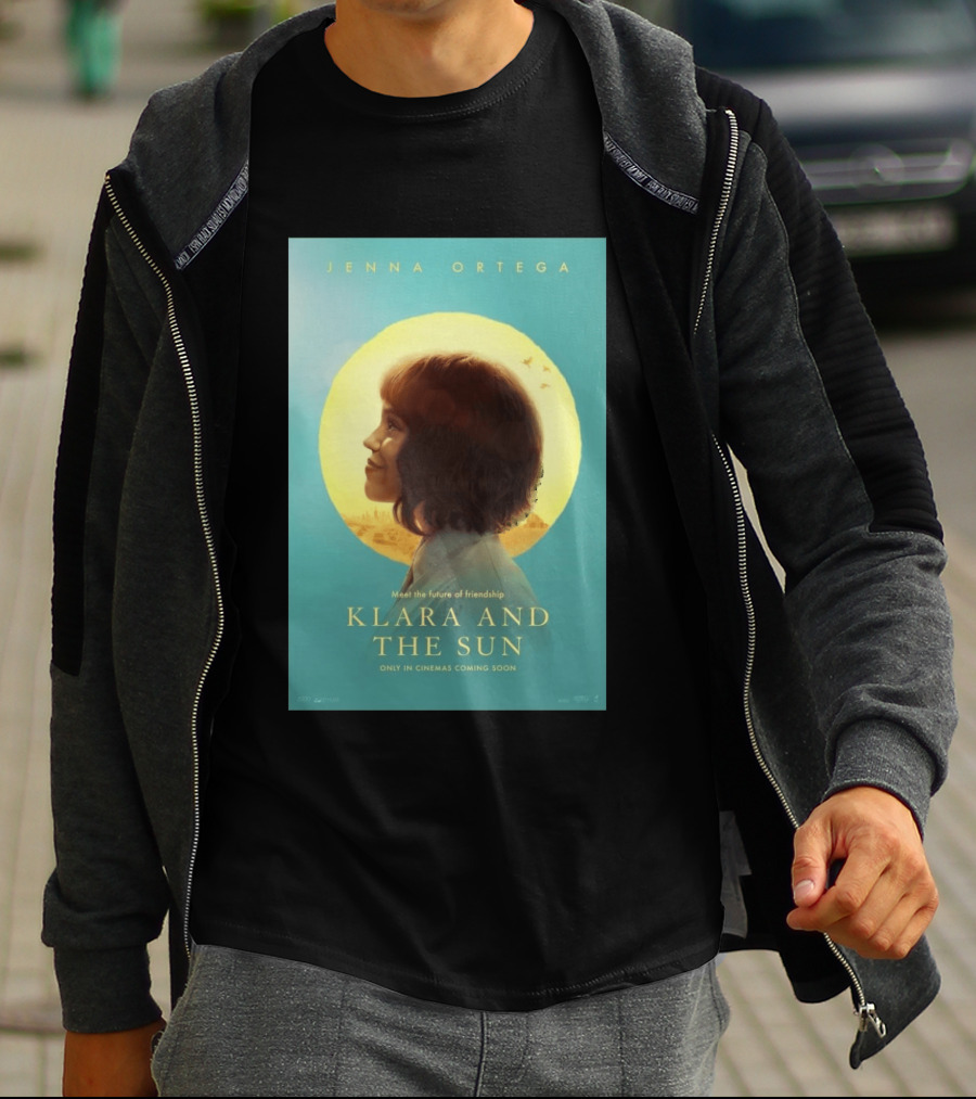 Jenna Ortega Meet The Future Of Friendship Klara And The Sun Only In Cinemas Coming Soon T-Shirt